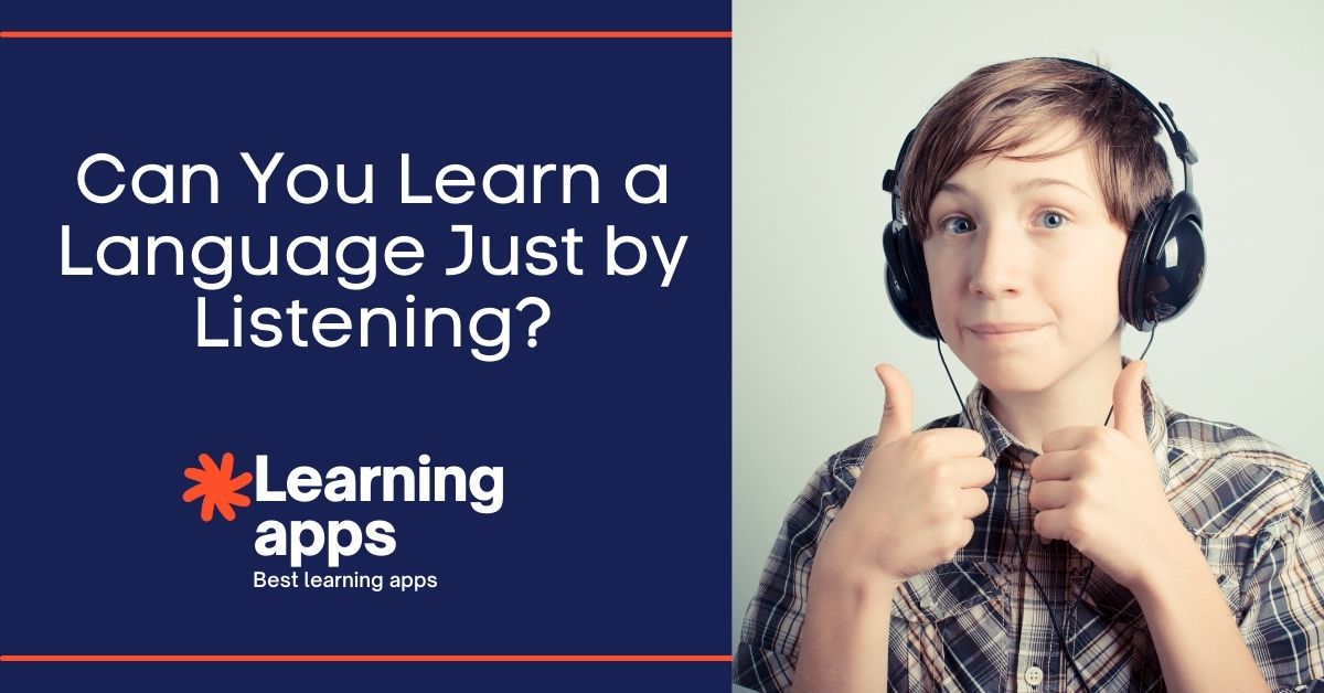 Can You Learn A Language Just By Listening Exploring The Possibilities 